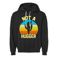 Retro Not A Hugger Funny Garment-Dyed Fleece Hoodie