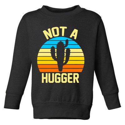 Retro Not A Hugger Funny Toddler Sweatshirt