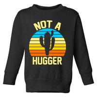 Retro Not A Hugger Funny Toddler Sweatshirt