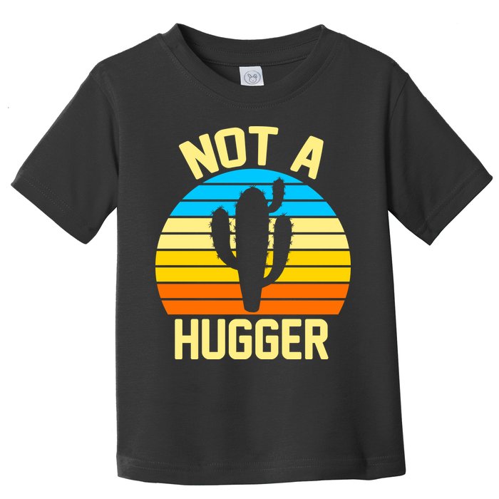 Retro Not A Hugger Funny Toddler T-Shirt