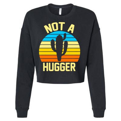 Retro Not A Hugger Funny Cropped Pullover Crew