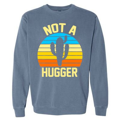 Retro Not A Hugger Funny Garment-Dyed Sweatshirt