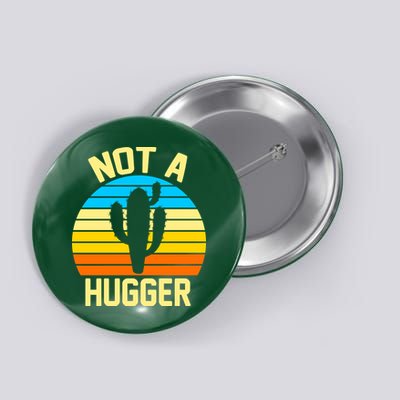 Retro Not A Hugger Funny Button