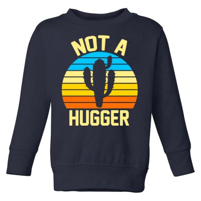 Retro Not A Hugger Funny Toddler Sweatshirt