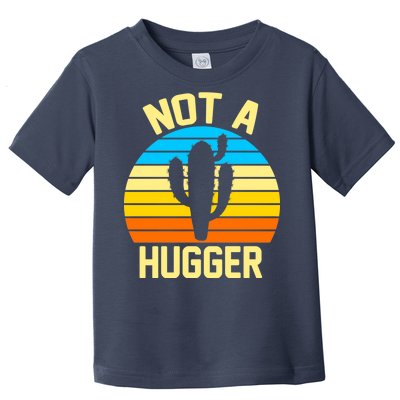 Retro Not A Hugger Funny Toddler T-Shirt