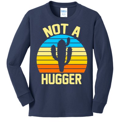 Retro Not A Hugger Funny Kids Long Sleeve Shirt