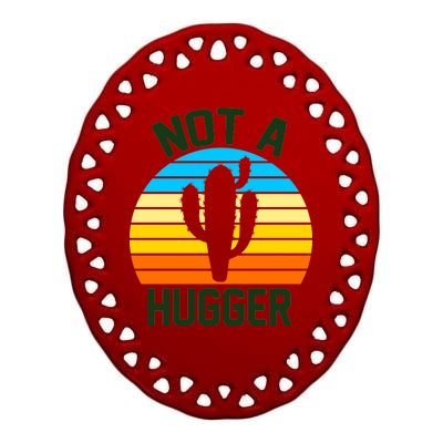 Retro Not A Hugger Funny Ceramic Oval Ornament