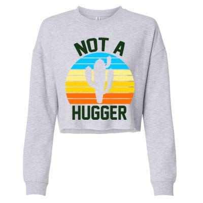 Retro Not A Hugger Funny Cropped Pullover Crew