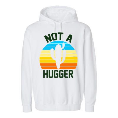 Retro Not A Hugger Funny Garment-Dyed Fleece Hoodie