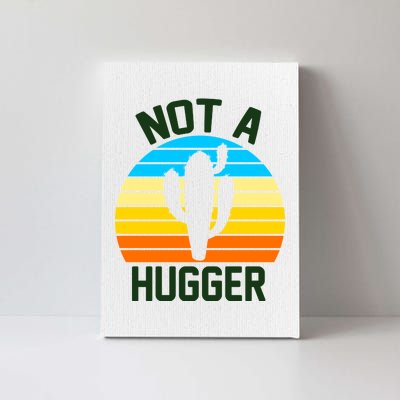 Retro Not A Hugger Funny Canvas