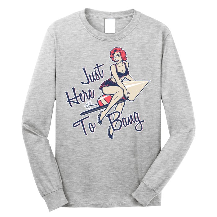 Retro Pin Up Just Here To Bang Long Sleeve Shirt