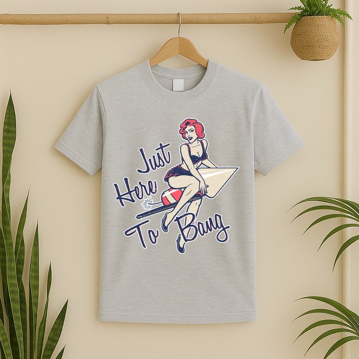 Retro Pin Up Just Here To Bang T-Shirt