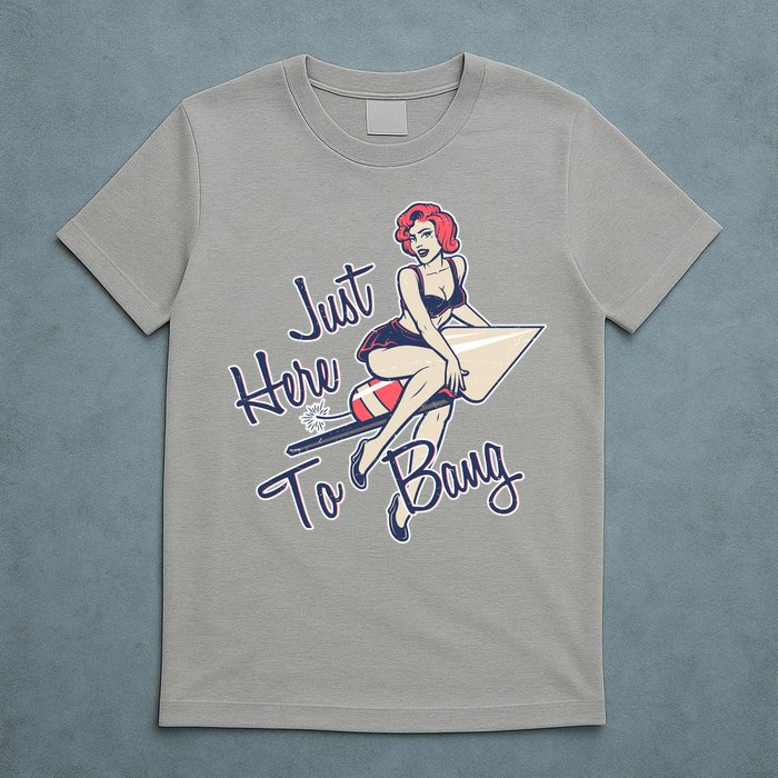 Retro Pin Up Just Here To Bang T-Shirt