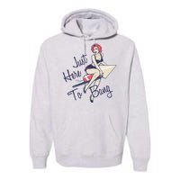 Retro Pin Up Just Here To Bang Premium Hoodie