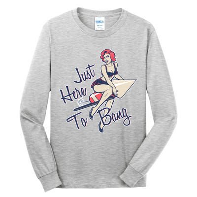 Retro Pin Up Just Here To Bang Tall Long Sleeve T-Shirt