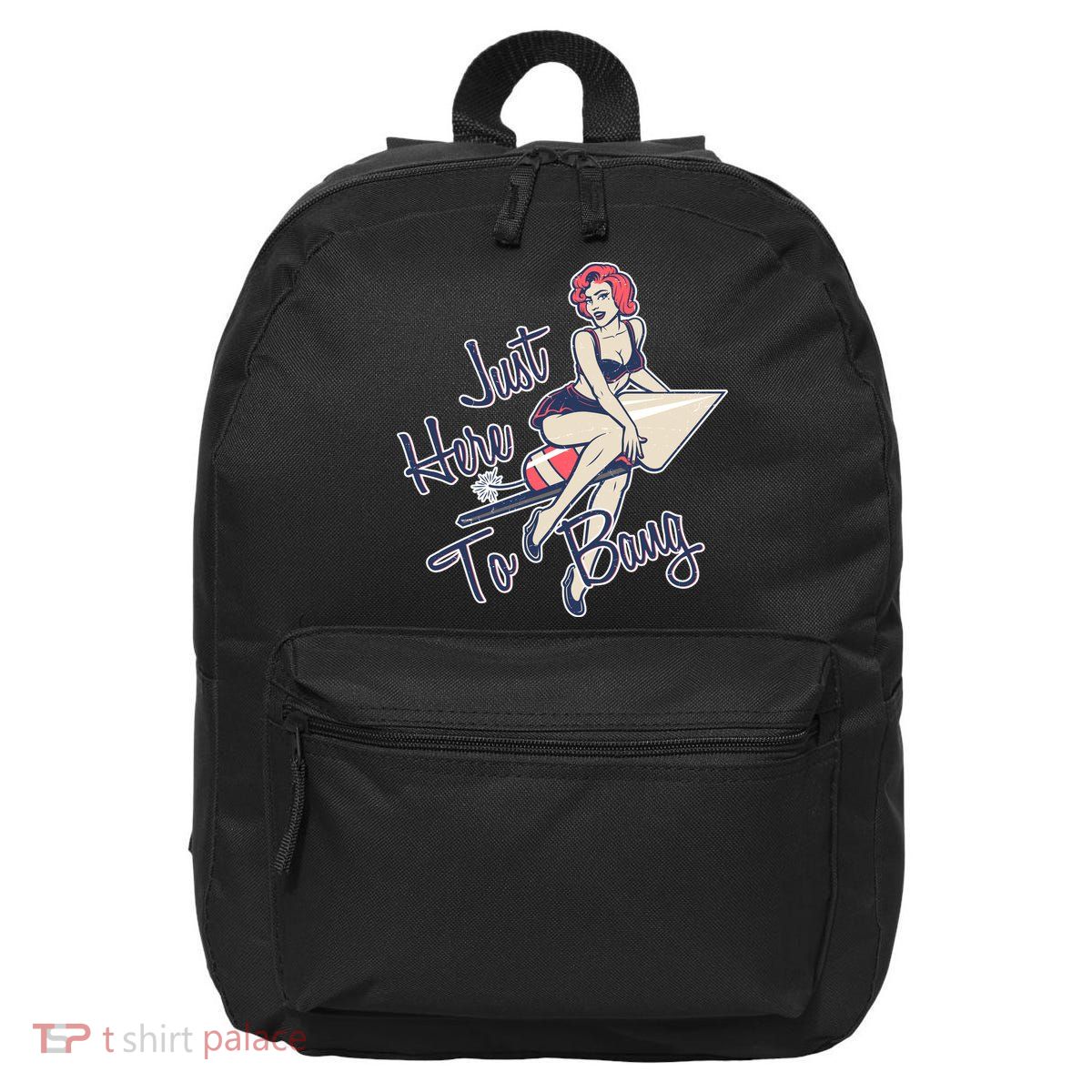 Retro Pin Up Just Here To Bang 16 in Basic Backpack