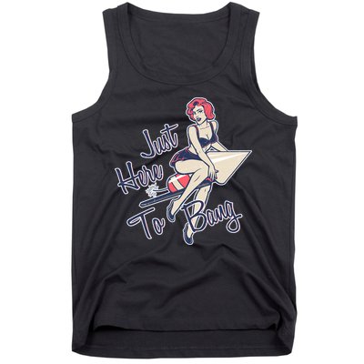 Retro Pin Up Just Here To Bang Tank Top
