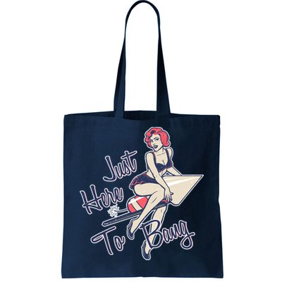 Retro Pin Up Just Here To Bang Tote Bag