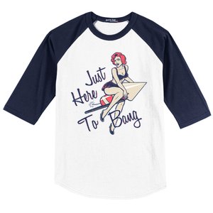 Retro Pin Up Just Here To Bang Baseball Sleeve Shirt