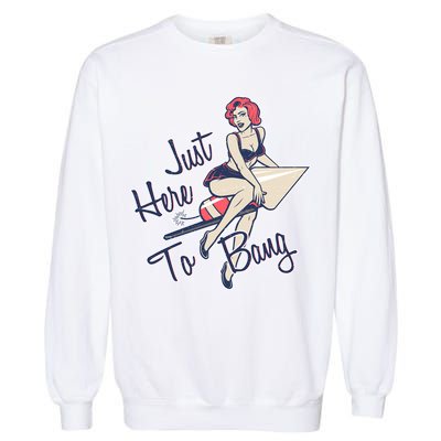 Retro Pin Up Just Here To Bang Garment-Dyed Sweatshirt