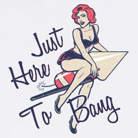 Retro Pin Up Just Here To Bang Garment-Dyed Sweatshirt