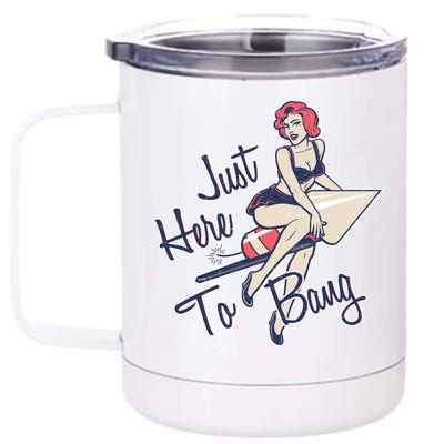 Retro Pin Up Just Here To Bang 12 oz Stainless Steel Tumbler Cup