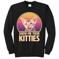 Retro Show Me Your Kitties Funny Meme Sweatshirt