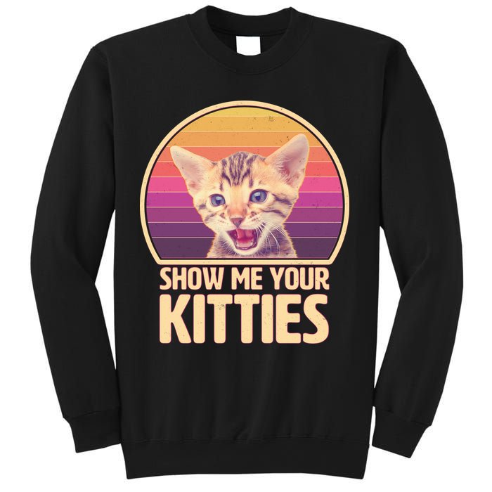Retro Show Me Your Kitties Funny Meme Sweatshirt