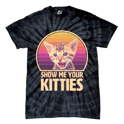 Retro Show Me Your Kitties Funny Meme Tie-Dye T-Shirt