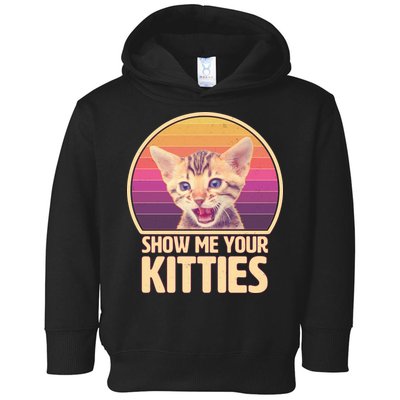 Retro Show Me Your Kitties Funny Meme Toddler Hoodie