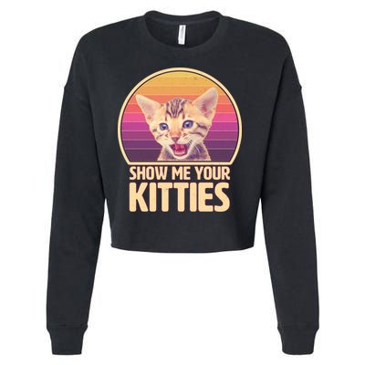 Retro Show Me Your Kitties Funny Meme Cropped Pullover Crew