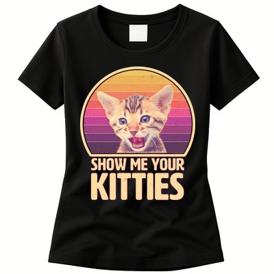 Retro Show Me Your Kitties Funny Meme Womens T-Shirt