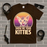 Retro Show Me Your Kitties Funny Meme T-Shirt