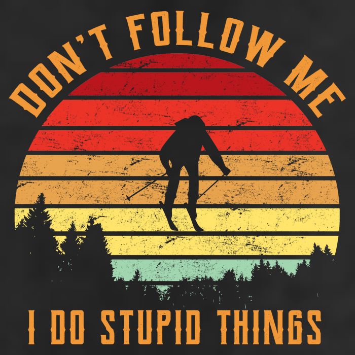 Retro Skiing Don't Follow Me I Do Stupid Things Garment-Dyed Fleece Hoodie