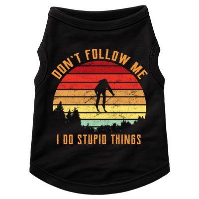 Retro Skiing Don't Follow Me I Do Stupid Things Doggie Tank