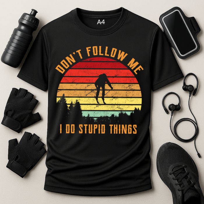 Retro Skiing Don't Follow Me I Do Stupid Things Performance Shirt