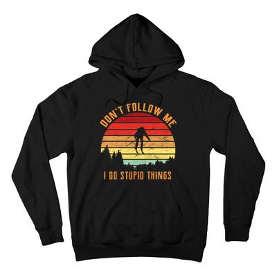 Retro Skiing Don't Follow Me I Do Stupid Things Hoodie