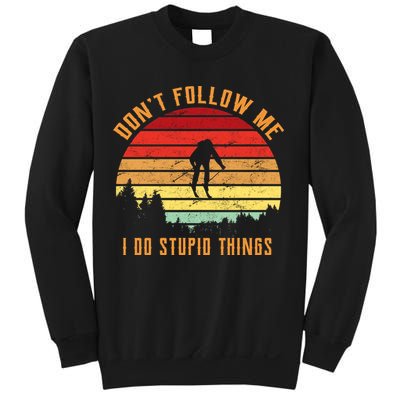 Retro Skiing Don't Follow Me I Do Stupid Things Sweatshirt