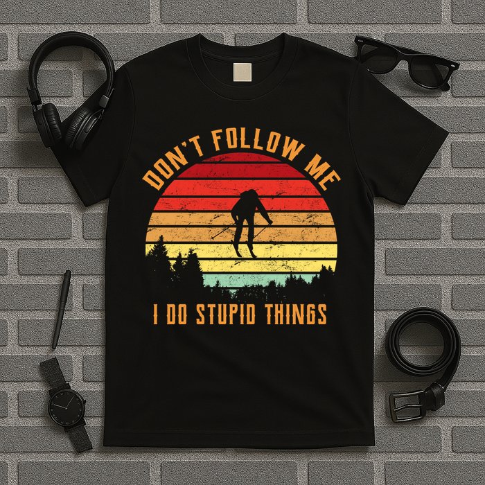Retro Skiing Don't Follow Me I Do Stupid Things T-Shirt