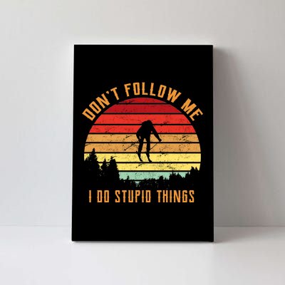 Retro Skiing Don't Follow Me I Do Stupid Things Canvas