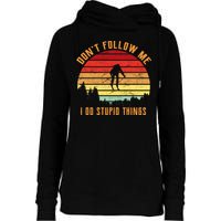 Retro Skiing Don't Follow Me I Do Stupid Things Womens Funnel Neck Pullover Hood