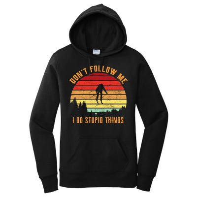 Retro Skiing Don't Follow Me I Do Stupid Things Women's Pullover Hoodie
