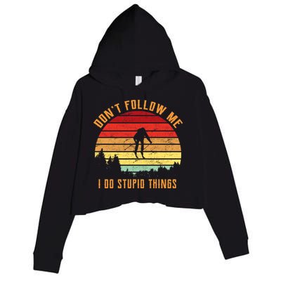 Retro Skiing Don't Follow Me I Do Stupid Things Crop Fleece Hoodie