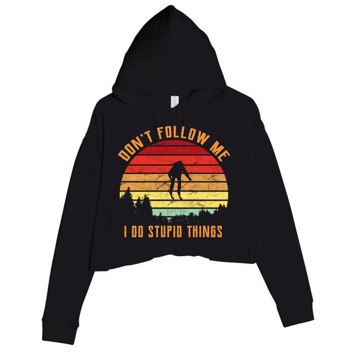 Retro Skiing Don't Follow Me I Do Stupid Things Crop Fleece Hoodie