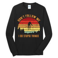 Retro Skiing Don't Follow Me I Do Stupid Things Tall Long Sleeve T-Shirt