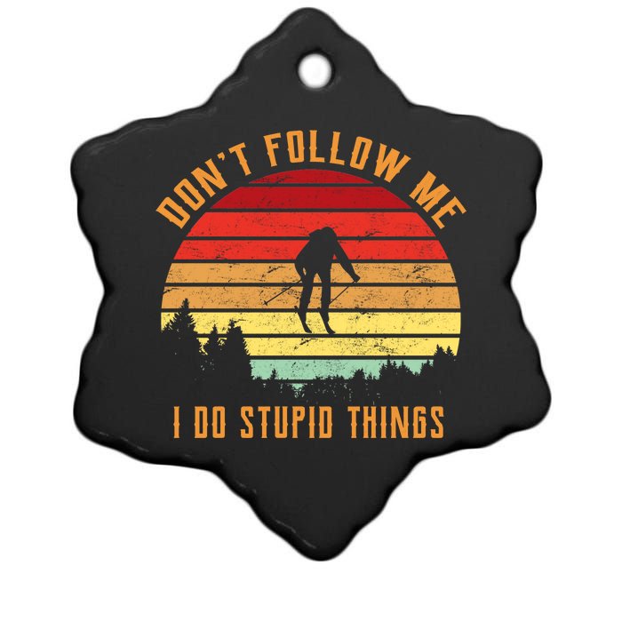 Retro Skiing Don't Follow Me I Do Stupid Things Ceramic Star Ornament