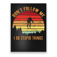 Retro Skiing Don't Follow Me I Do Stupid Things Poster