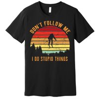 Retro Skiing Don't Follow Me I Do Stupid Things Premium T-Shirt