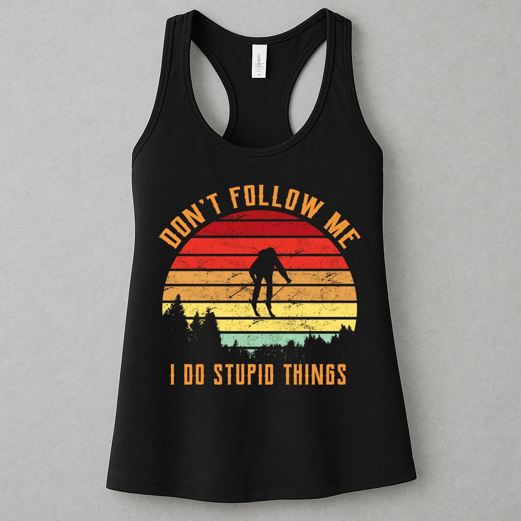 Retro Skiing Don't Follow Me I Do Stupid Things Womens Tank Top