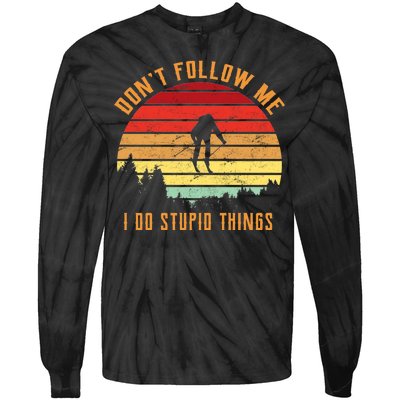 Retro Skiing Don't Follow Me I Do Stupid Things Tie-Dye Long Sleeve Shirt